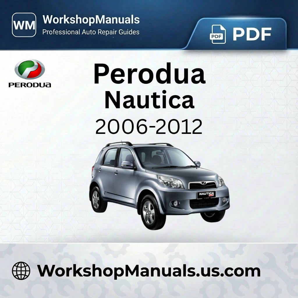 Perodua Nautica 2006-2012 Workshop Repair Manual Download