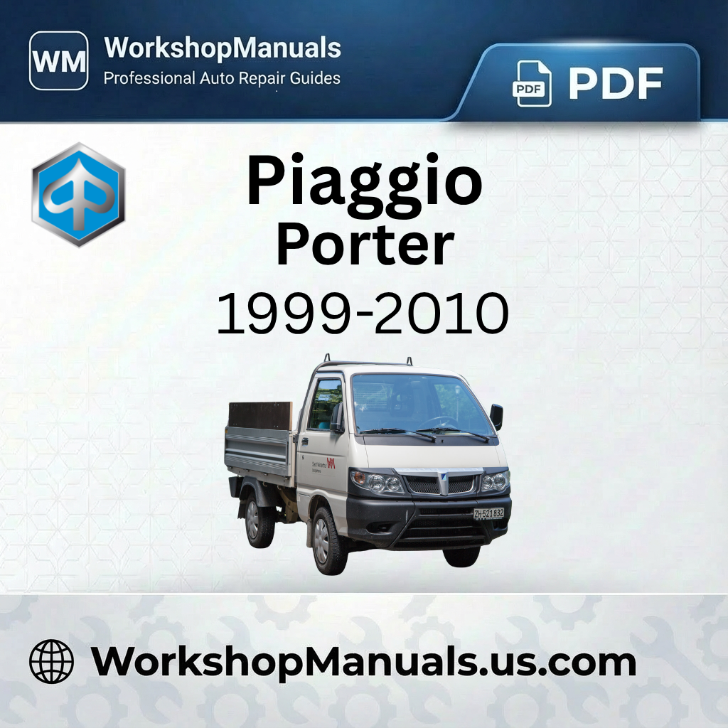 Piaggio Porter 1999-2010 Workshop Repair Manual Download PDF