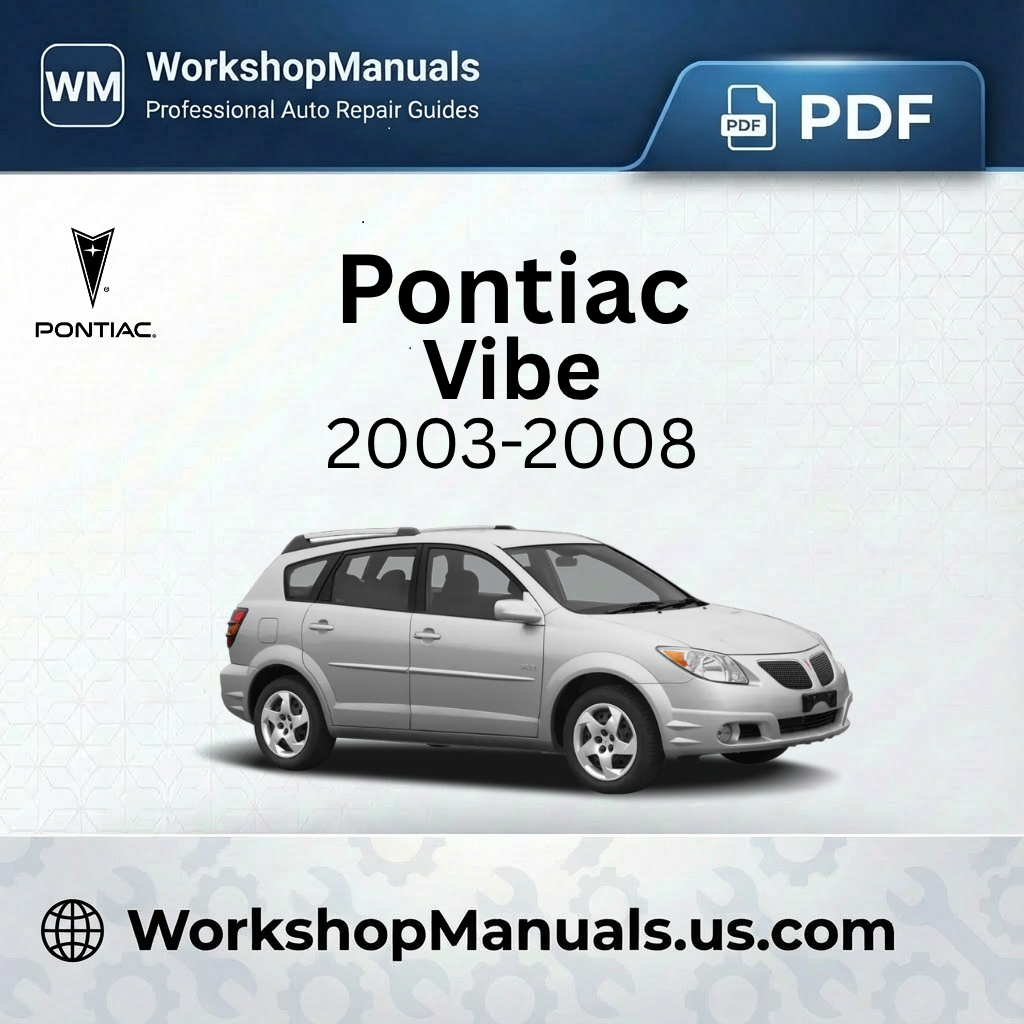 Pontiac Vibe 2003-2008 Workshop Service Repair Manual PDF