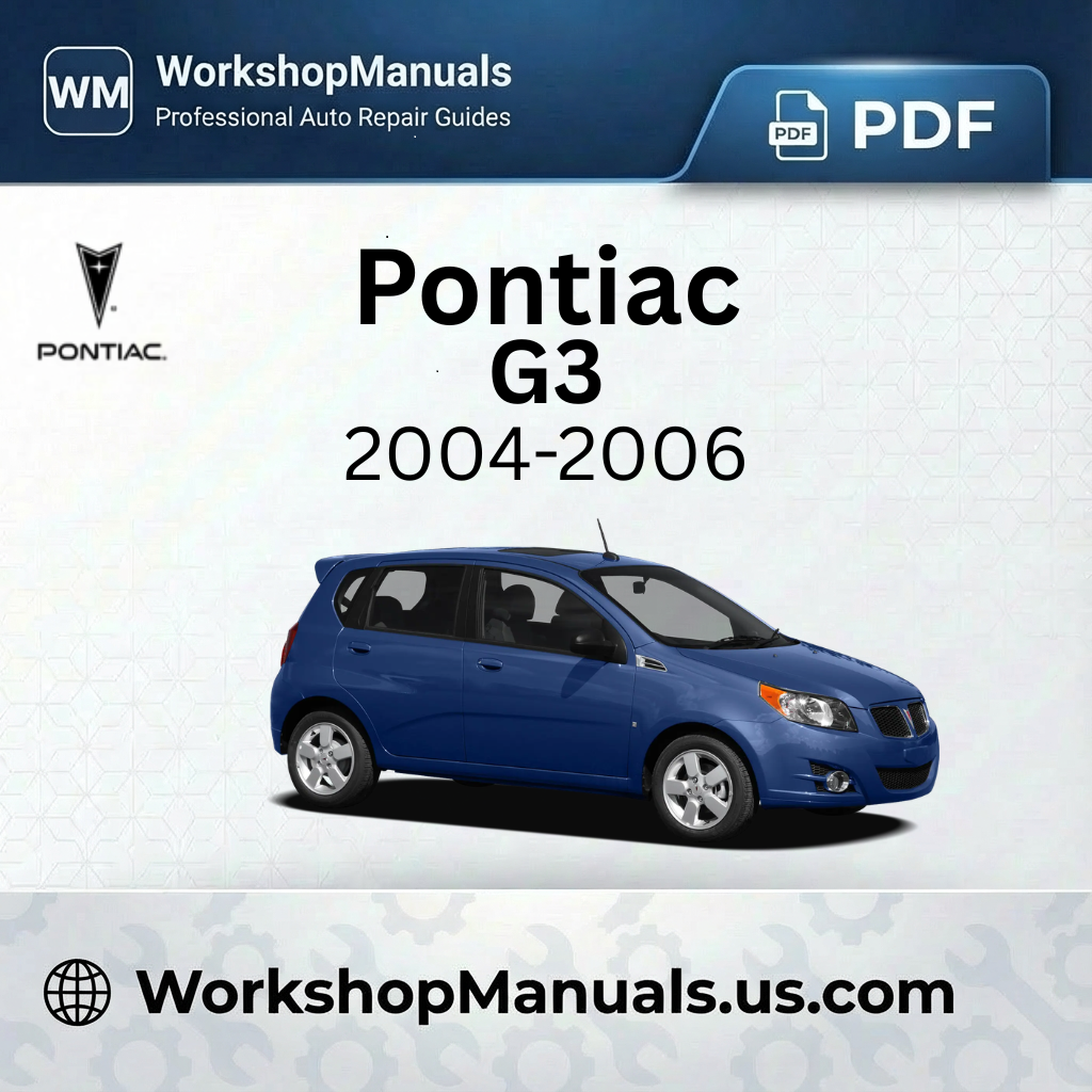 Pontiac G3 Workshop Service Repair Manual 2004-2006 PDF