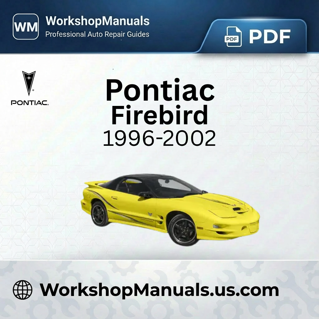 Pontiac Firebird 1996-2002 Workshop Service Repair Manual PDF