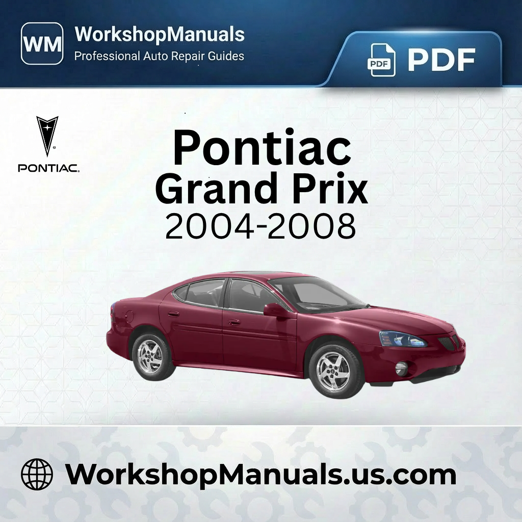 Pontiac Grand Prix 2004-2008 Workshop Service Repair Manual PDF
