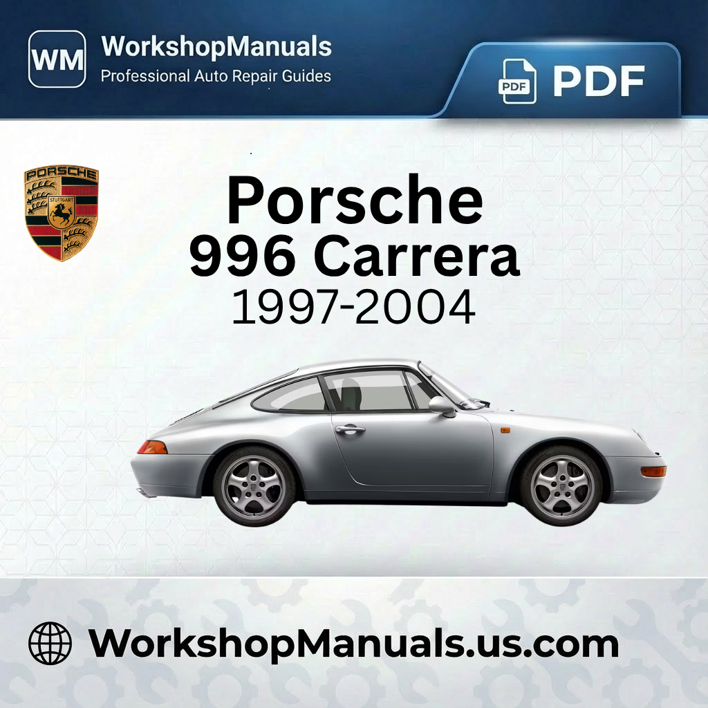 Porsche 996 Carrera Workshop Manual PDF (1997-2004)