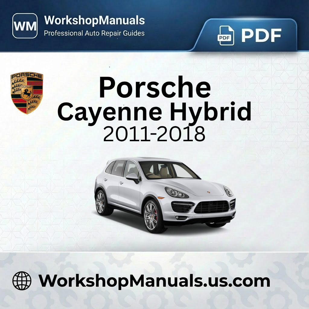 Porsche Cayenne Hybrid Workshop Repair Manual PDF