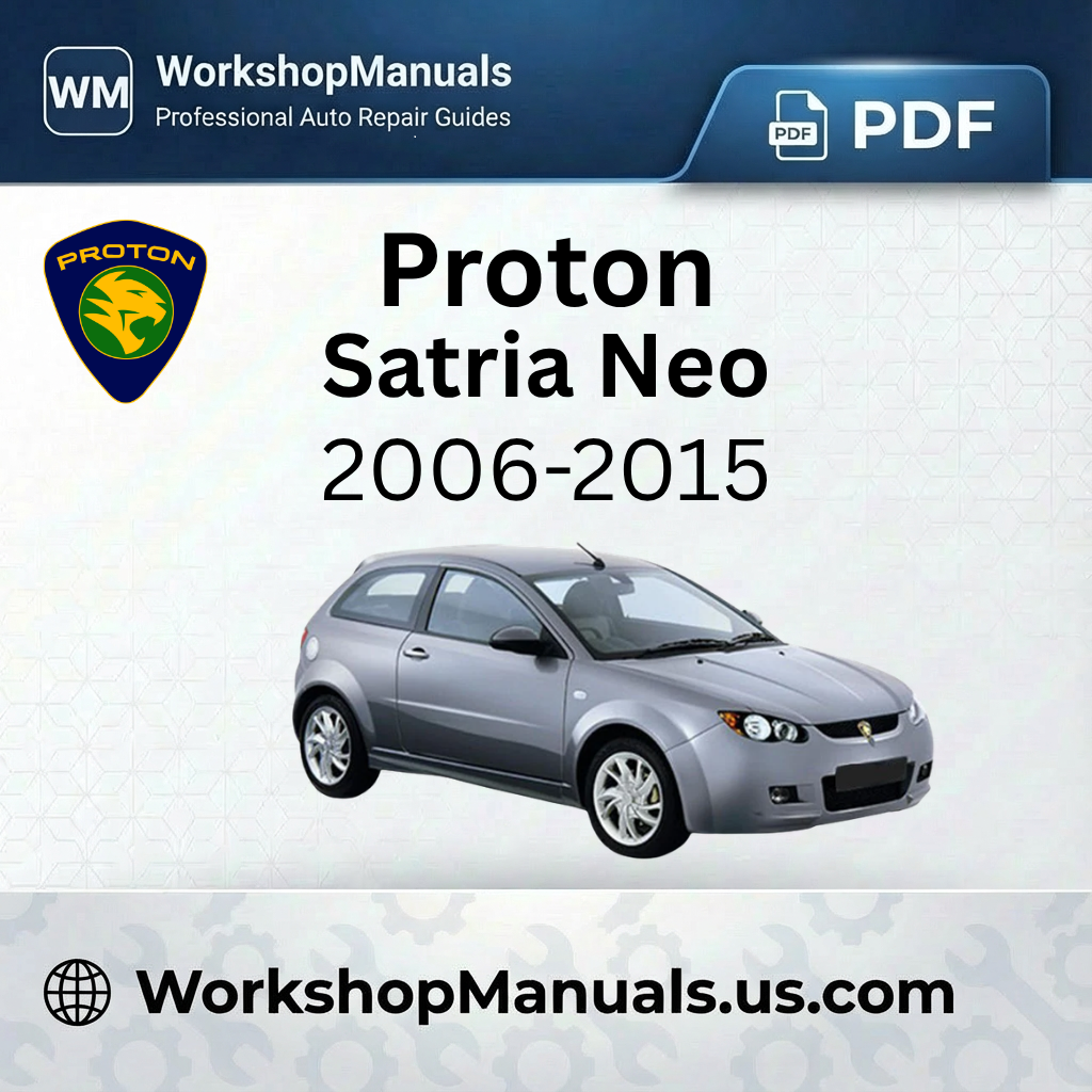 Proton Satria Neo 2006-2015 Workshop Repair Manual Download PDF