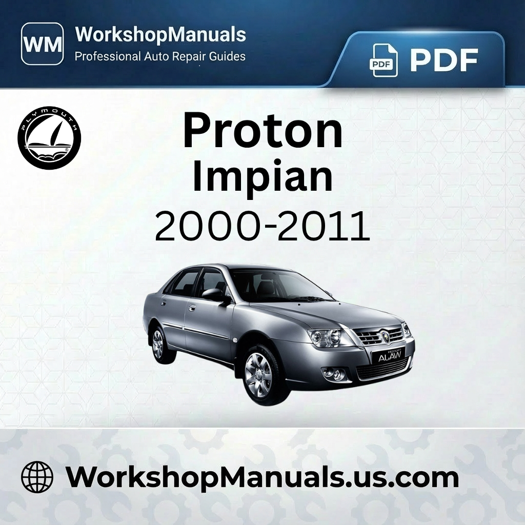 Proton Impian Engine Repair Manual 2000-2011 Download PDF