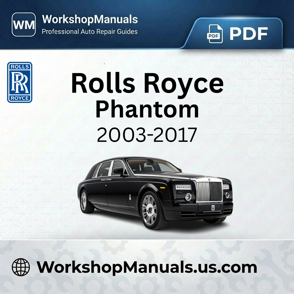 Rolls Royce Phantom 2003-2017 Workshop Repair Manual Download