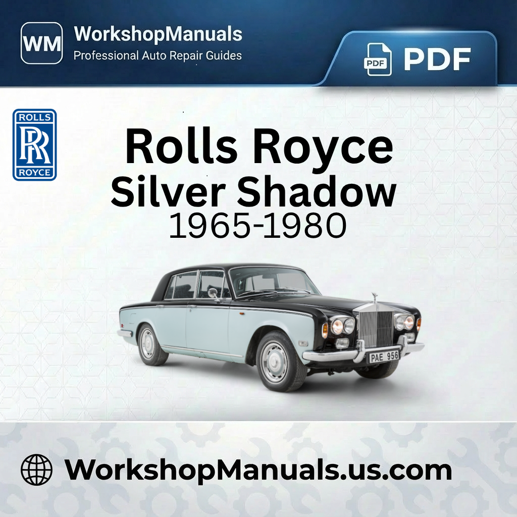 Rolls Royce Silver Shadow Workshop Manual 1965-1980 Download PDF