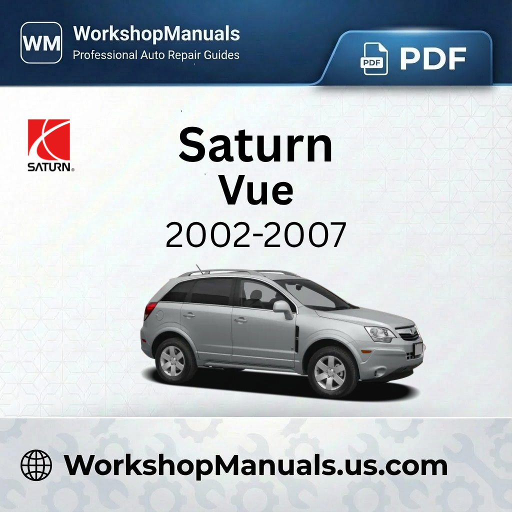 Saturn Workshop Service Repair Manual Vue 2002-2007 Download PDF