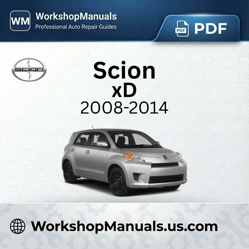 Scion xD 2008-2014 Workshop Repair Manual Download PDF