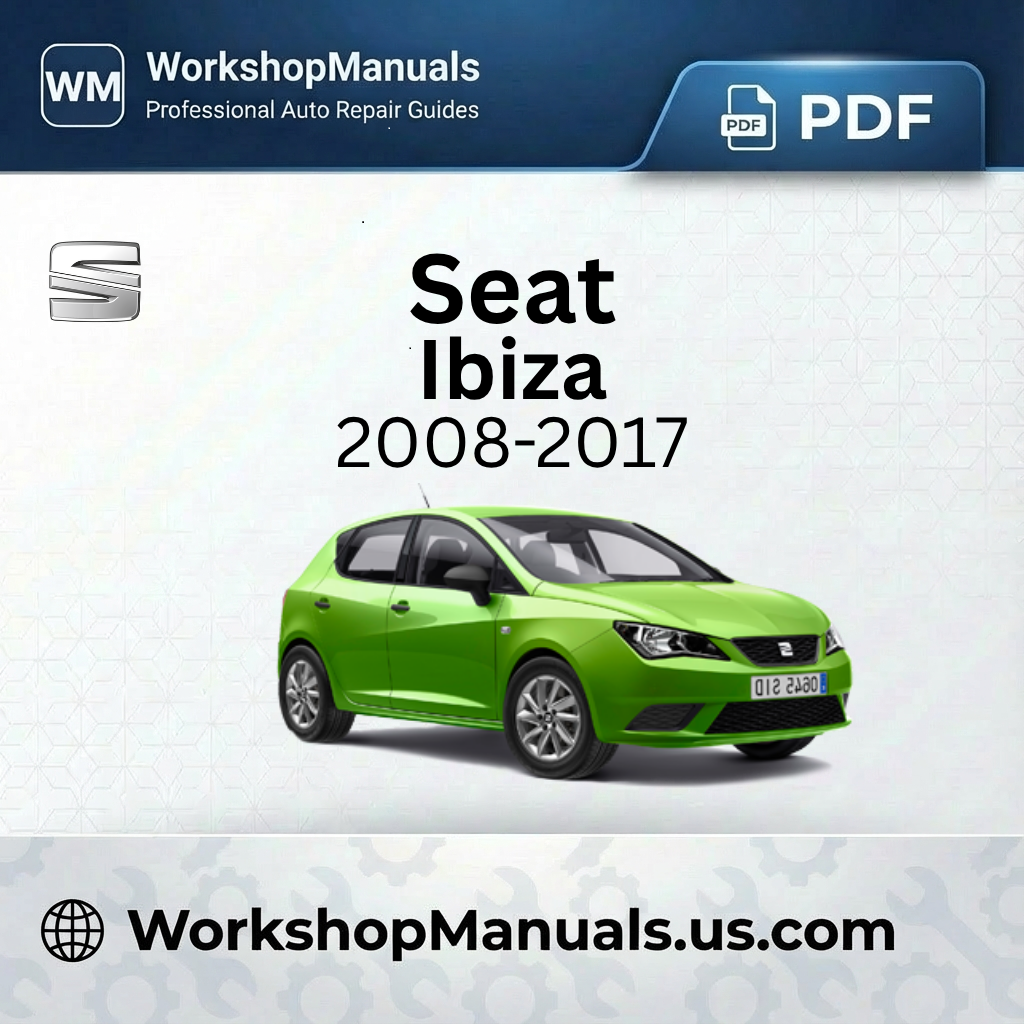 Seat Ibiza 2008-2017 Workshop Service Repair Manual PDF