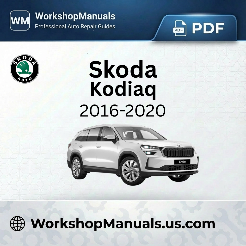 Skoda Kodiaq (2016-2020) Workshop Service Repair Manual PDF