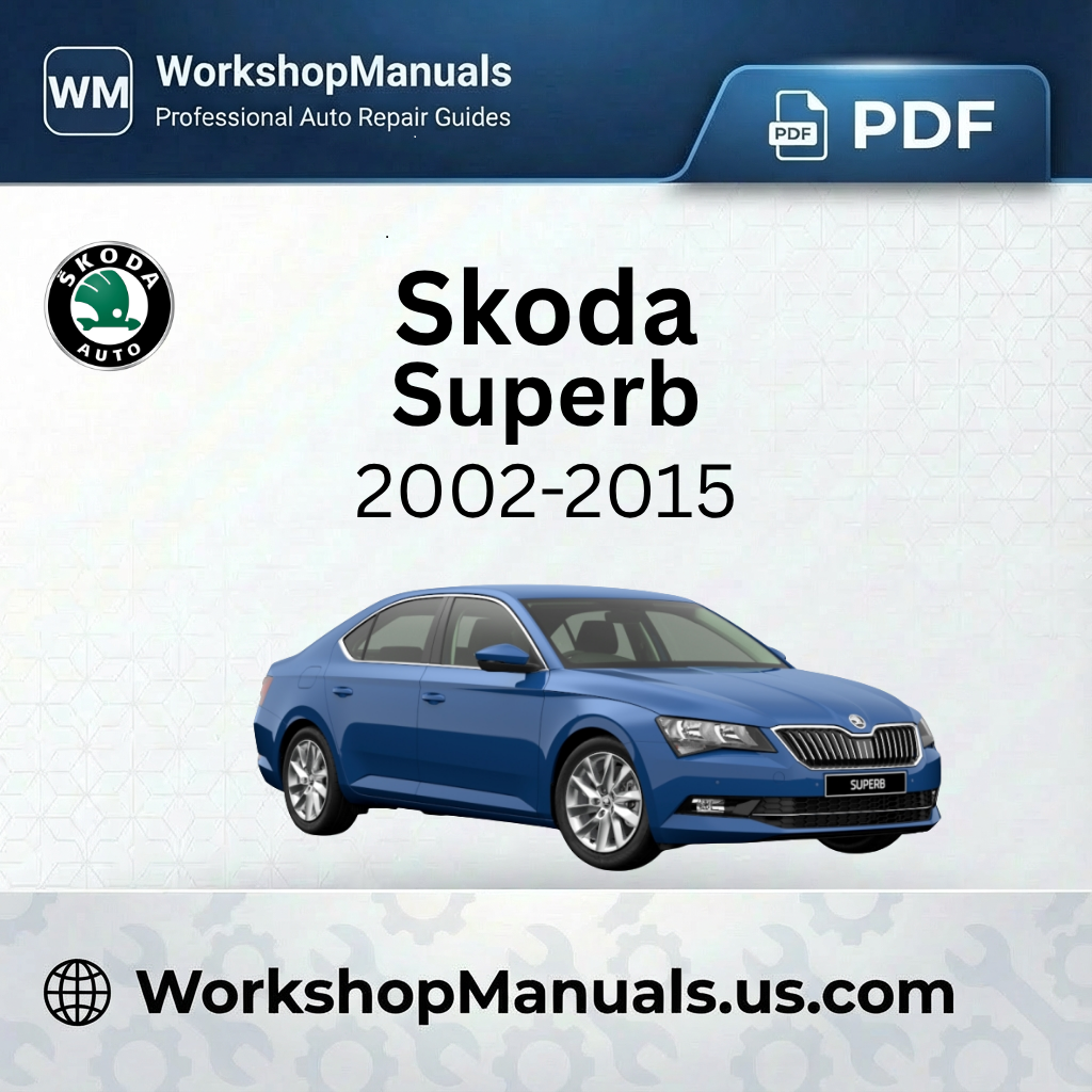 Skoda Superb 2002-2015 Workshop Repair Manual Download