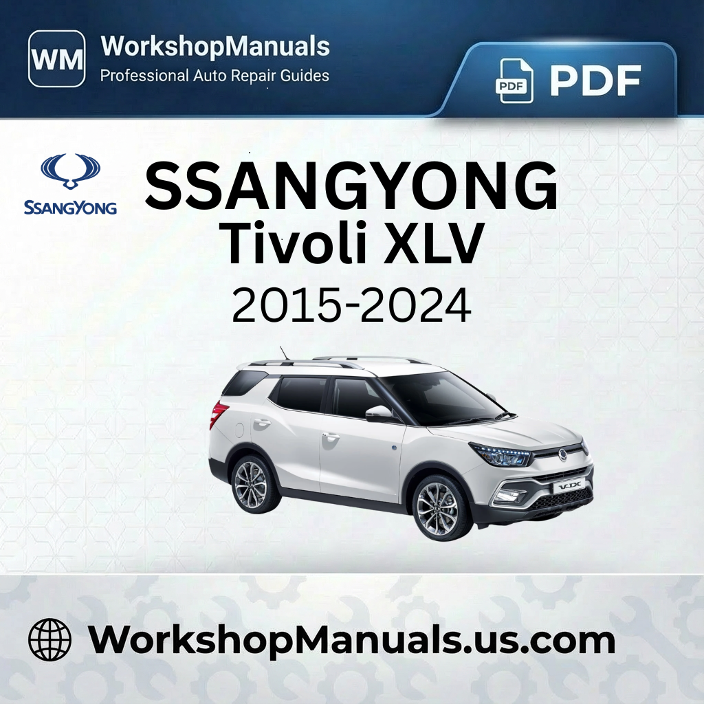 Ssangyong Tivoli XLV Workshop Manual 2015-2024