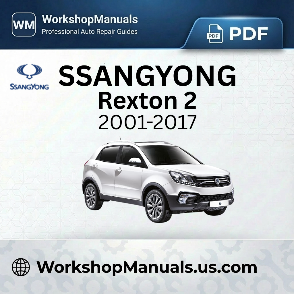 Ssangyong Rexton 2 Workshop Manual Download 2001-2017 PDF