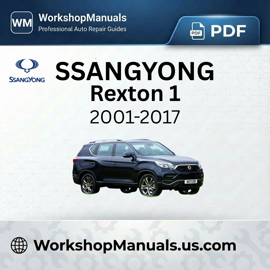 Ssangyong Rexton 1 Workshop Manual 2001-2017 PDF