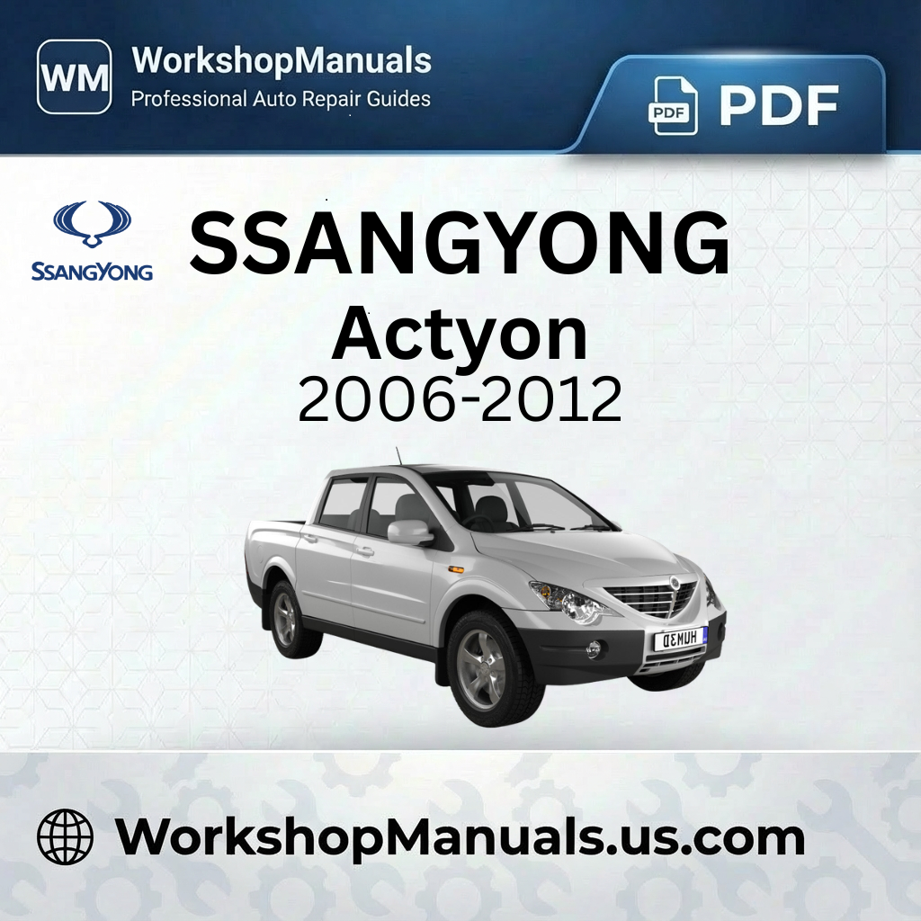 Ssangyong Actyon 2006-2012 Workshop Service Repair Manual Download PDF