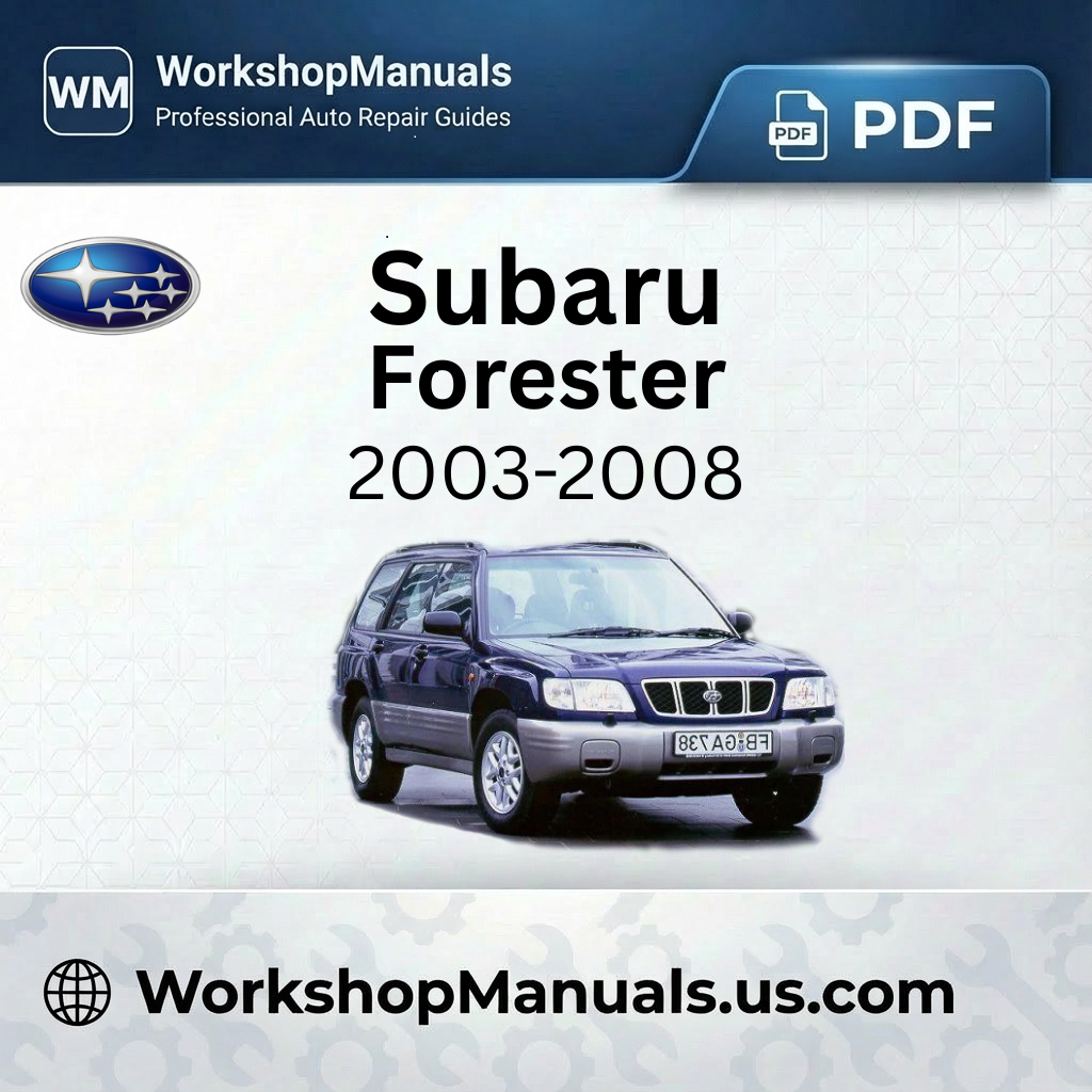 Subaru Forester 2003-2008 Workshop Service Repair Manual PDF