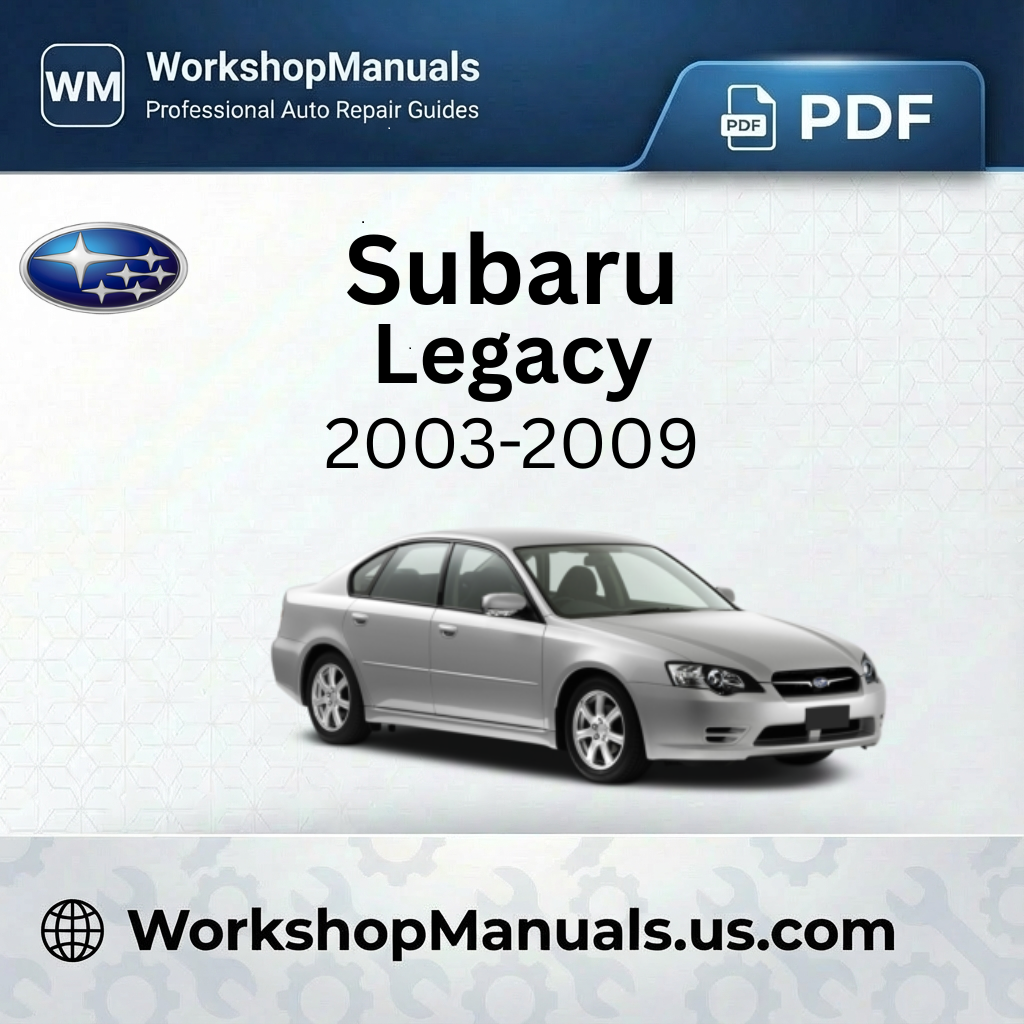 Subaru Legacy 2003-2009 Workshop Service Repair Manual PDF
