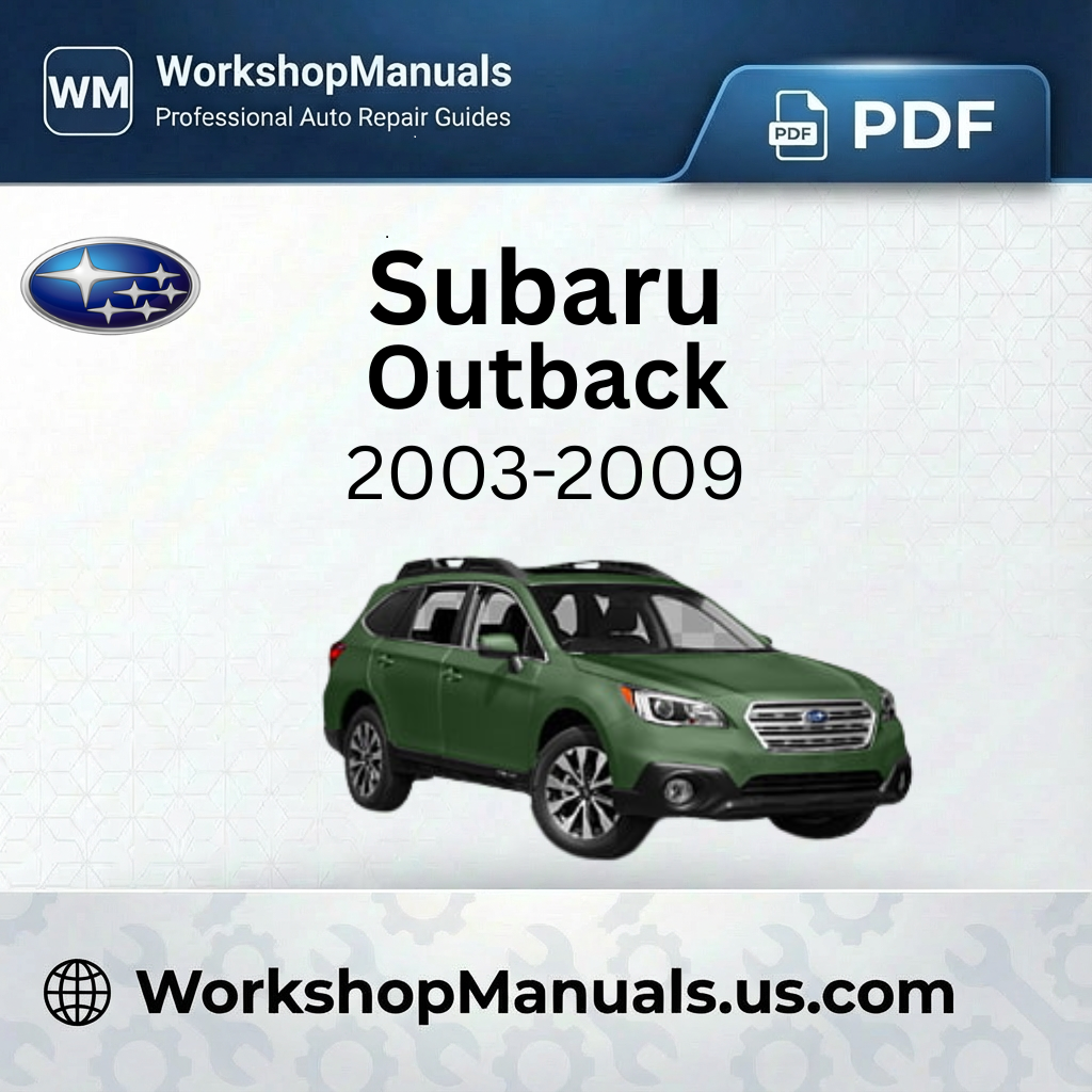 Subaru Outback 2003-2009 Workshop Service Repair Manual PDF