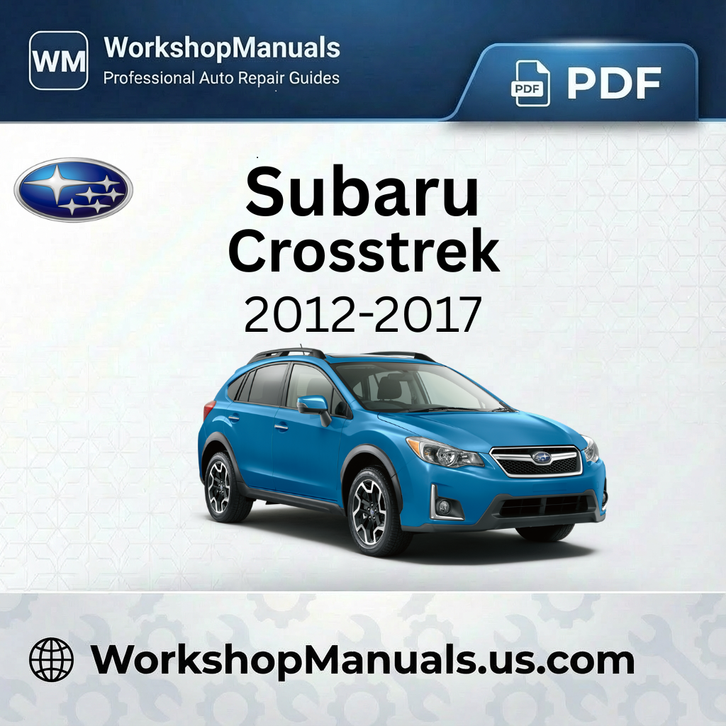 Subaru Crosstrek 2012-2017 Workshop Service Repair Manual PDF