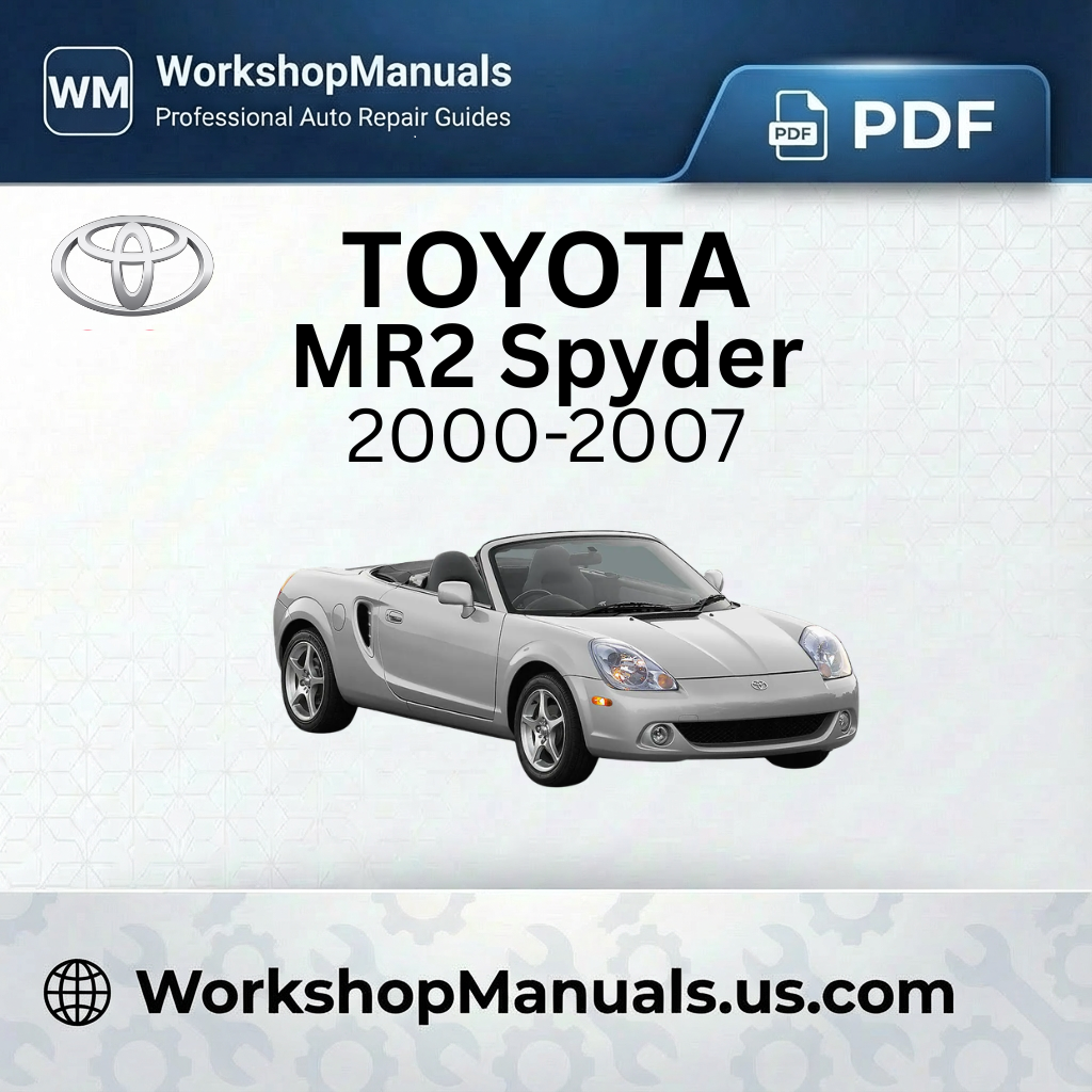 Toyota MR2 Spyder Workshop Manual 2000-2007