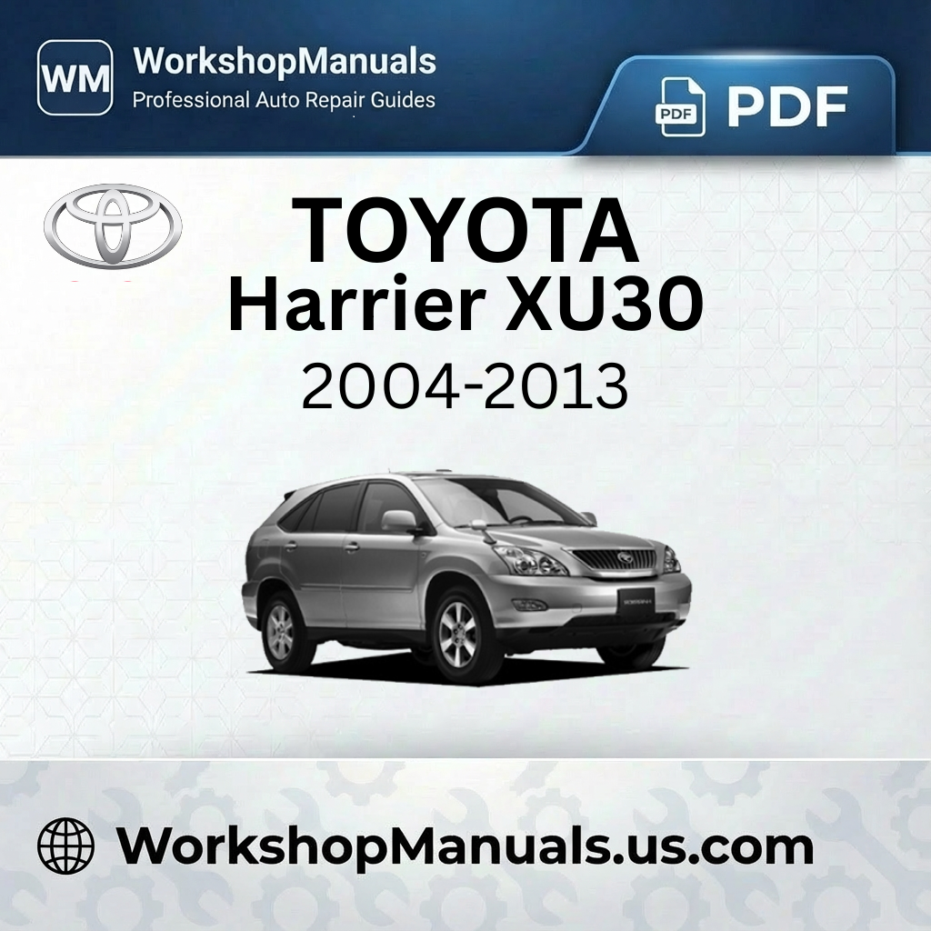 Toyota Harrier XU30 Workshop Manual 2004-2013