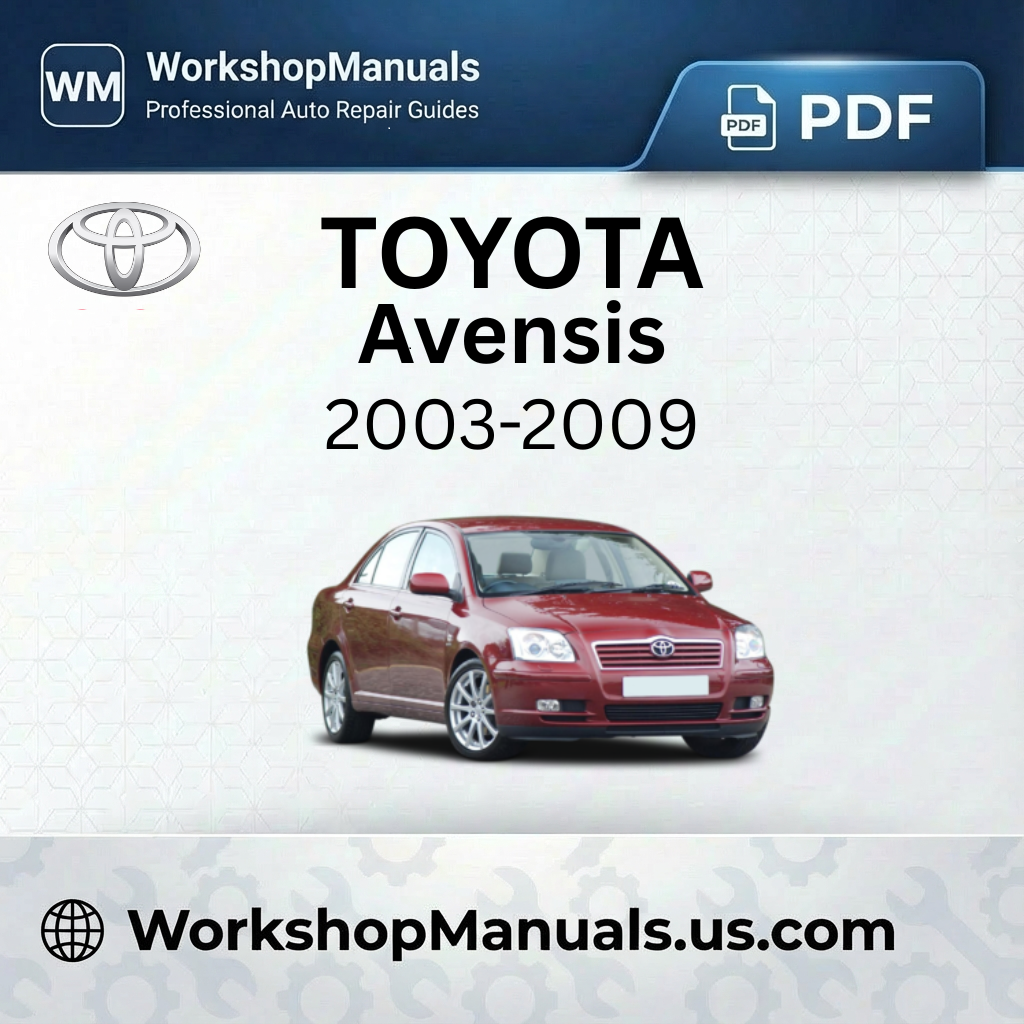Toyota Avensis Workshop Manual 2003-2009 PDF Download