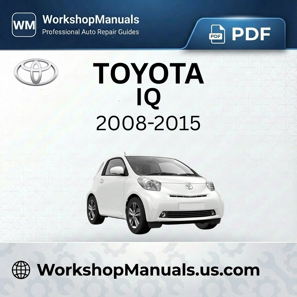 Toyota IQ Workshop Manual 2008-2015