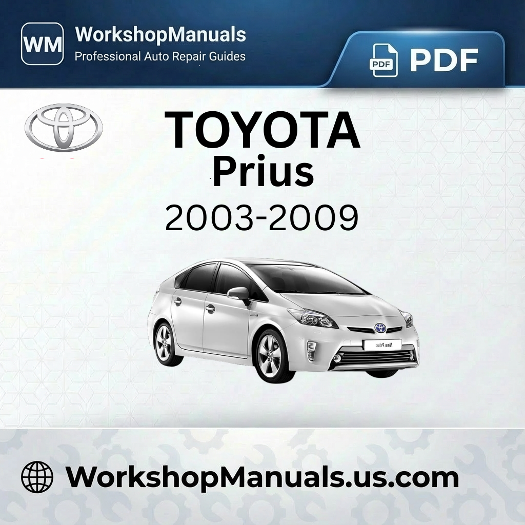 Toyota Prius Workshop Manual 2003-2009 PDF