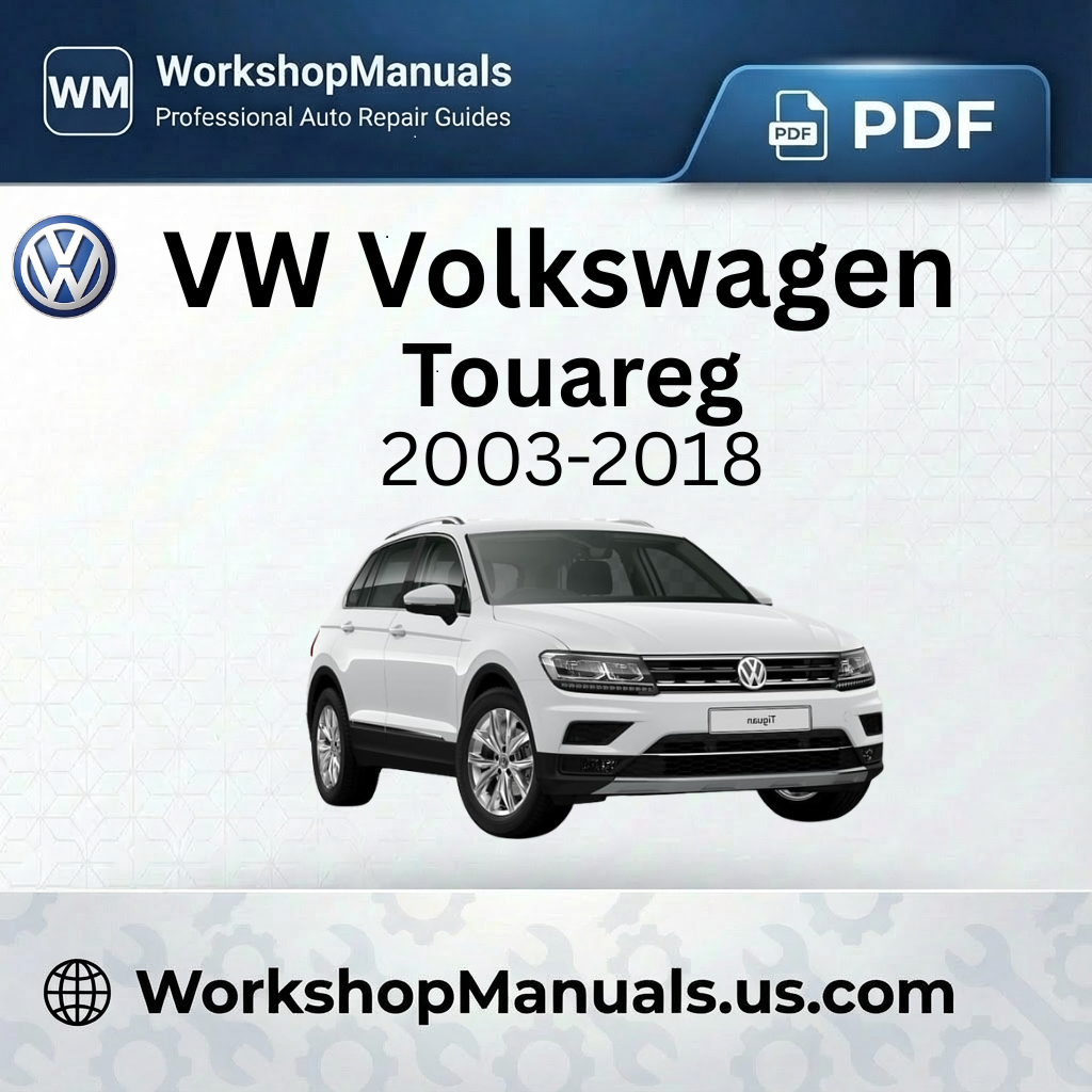 VW Volkswagen Touareg 2003-2018 Workshop Manual