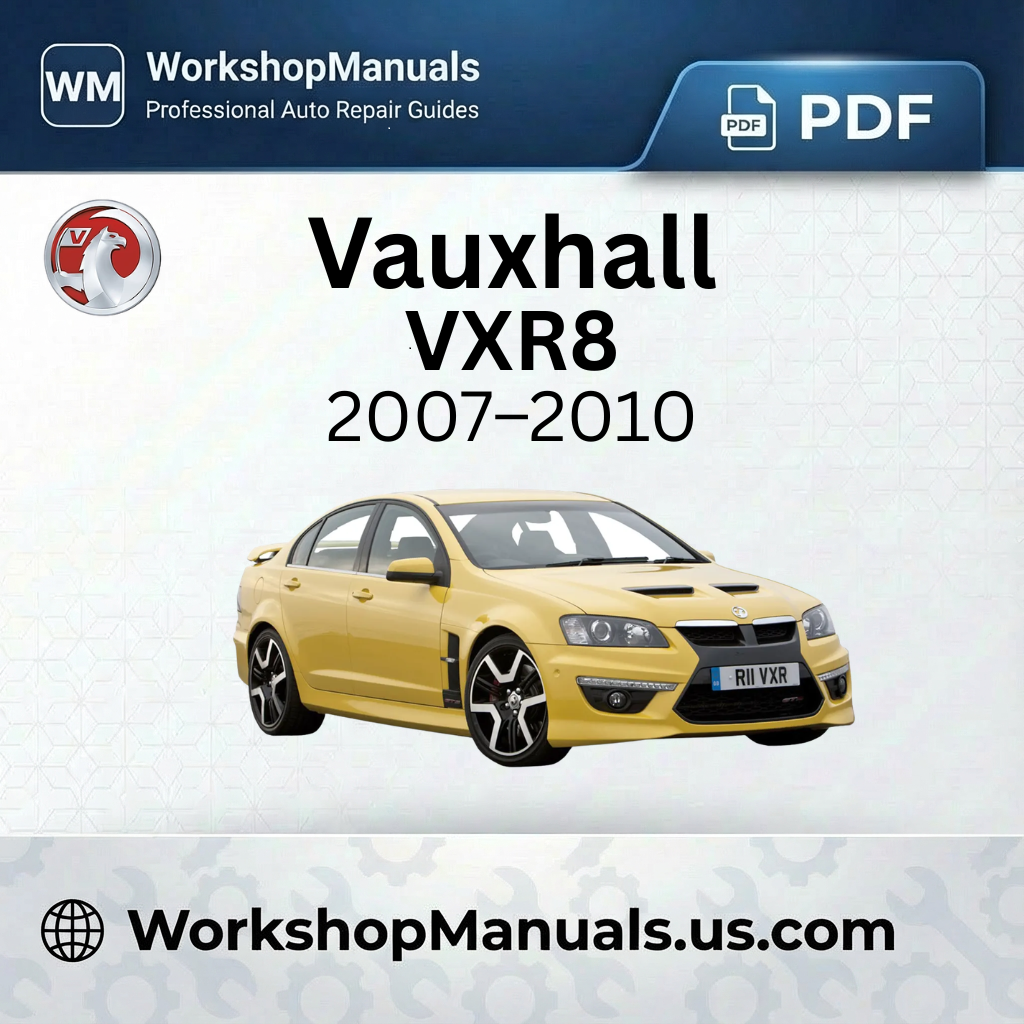 Vauxhall VXR8 Workshop Manual 2007-2010