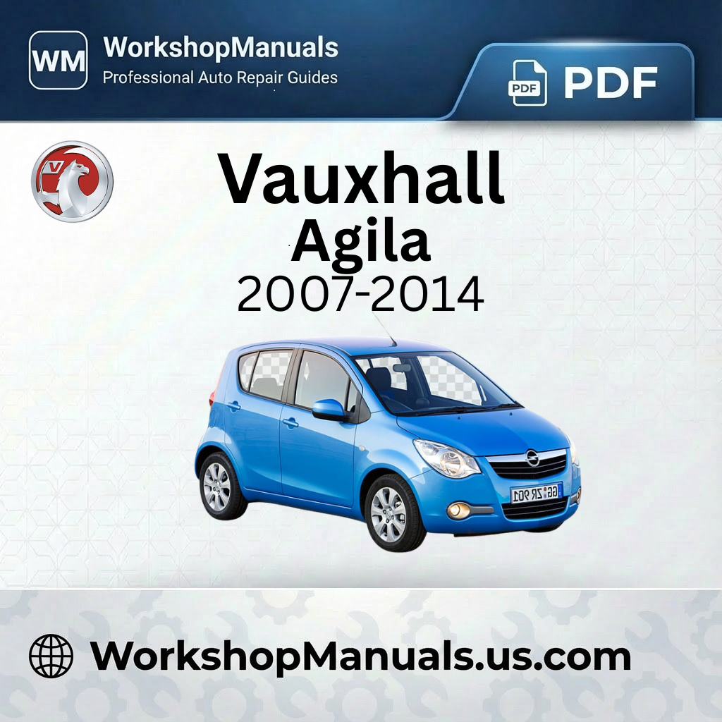 Vauxhall Agila Workshop Manual 2007-2014
