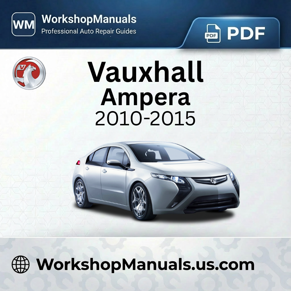 Vauxhall Ampera Workshop Manual 2010-2015