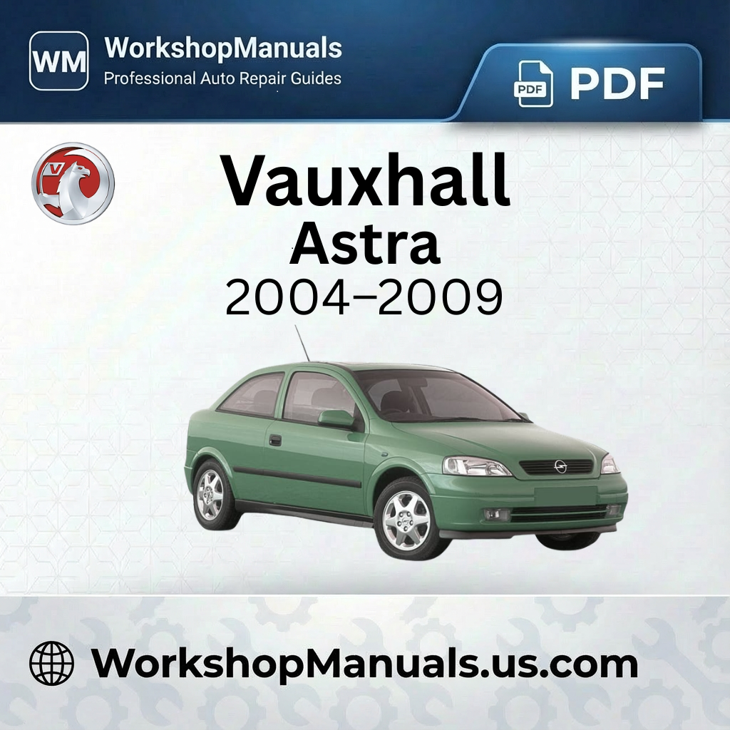 Vauxhall Astra Workshop Manual 2004-2009 PDF Download