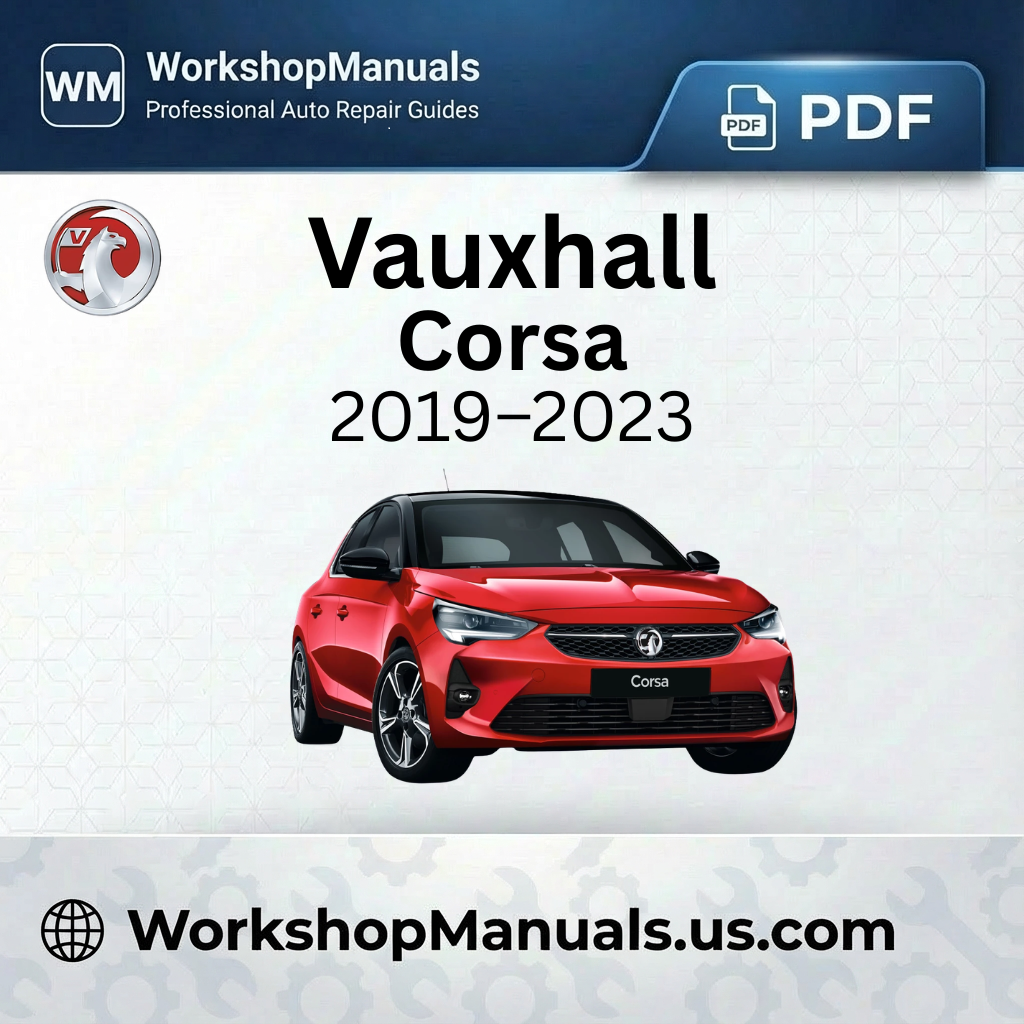 Vauxhall Corsa Workshop Manual 2019-2023 PDF Download
