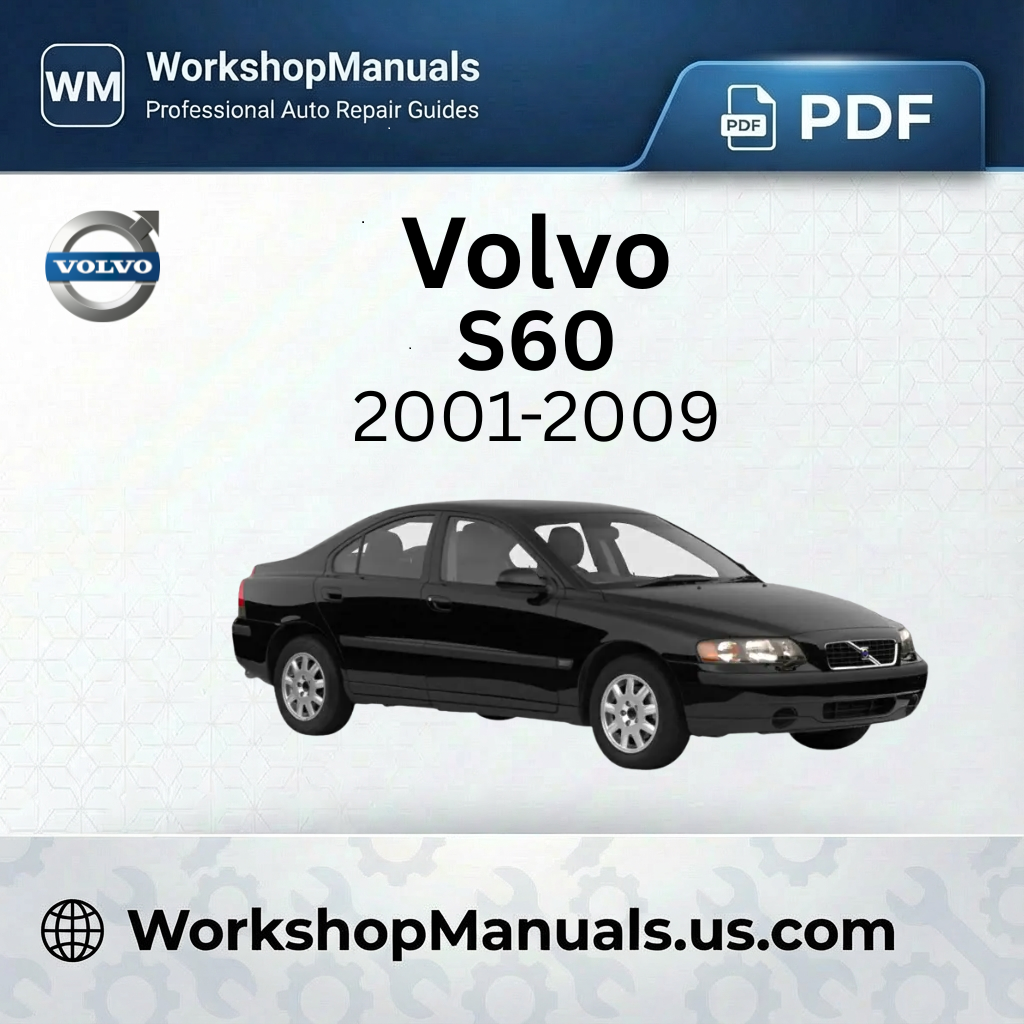 Volvo S60 2001-2009 Workshop Service Repair Manual PDF Download