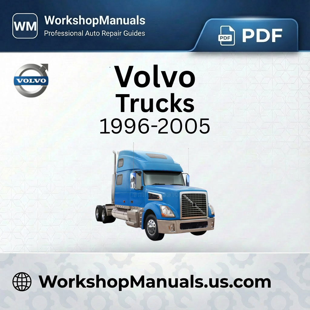 Volvo Trucks VN VHD VNL 1996-2005 Workshop Service Manual PDF Download