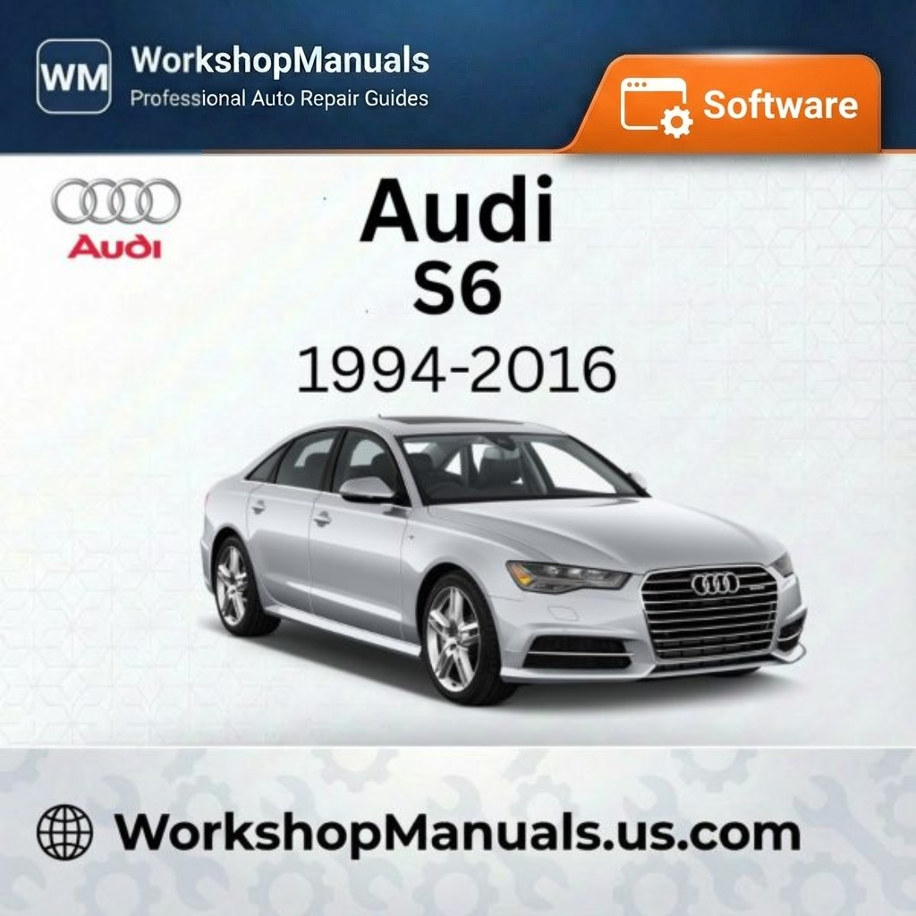 Audi S6 Workshop Repair Manual 1994-2016
