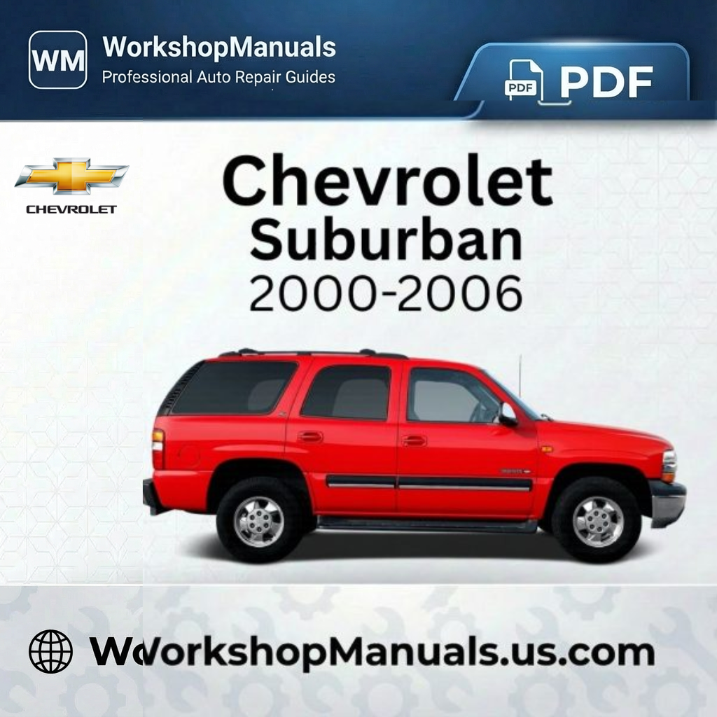 Chevrolet Suburban 2000-2006 Workshop Service Repair Manual