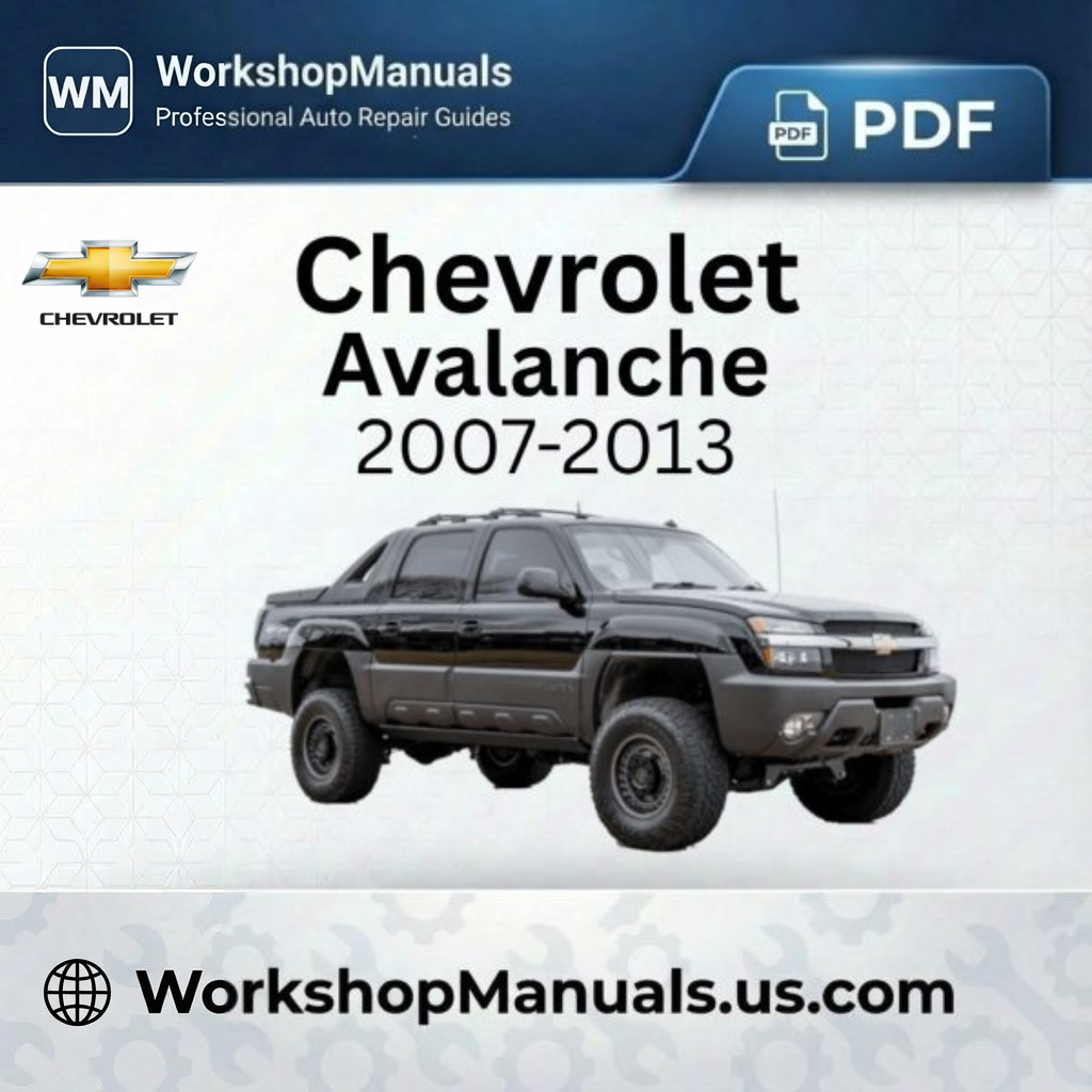 Chevrolet Avalanche 2007-2013 Workshop Repair Manual PDF