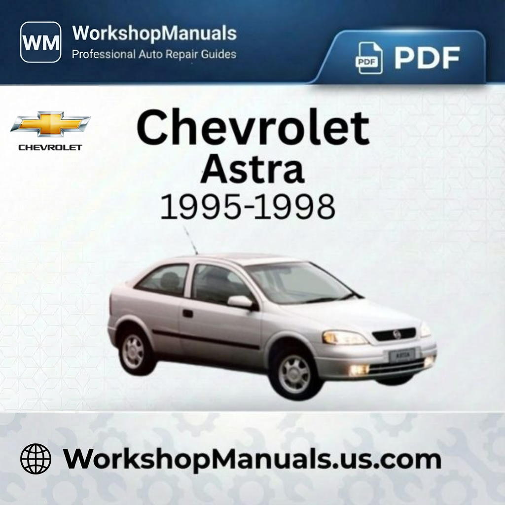 Chevrolet Astra 1995-1998 Workshop Repair Manual PDF