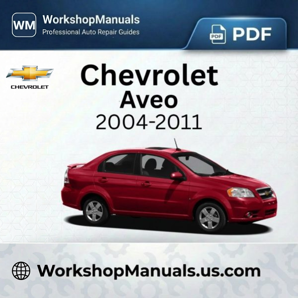 Chevrolet Aveo 2004-2011 Workshop Repair Manual