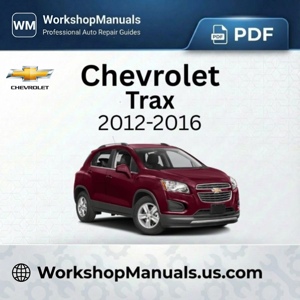 Chevrolet Trax Workshop Repair Manual 2012-2016