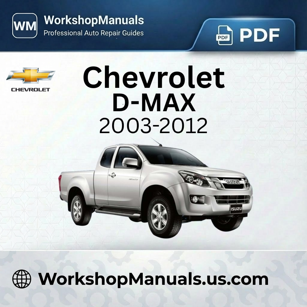 Chevrolet D-MAX Workshop Repair Manual 2003-2012