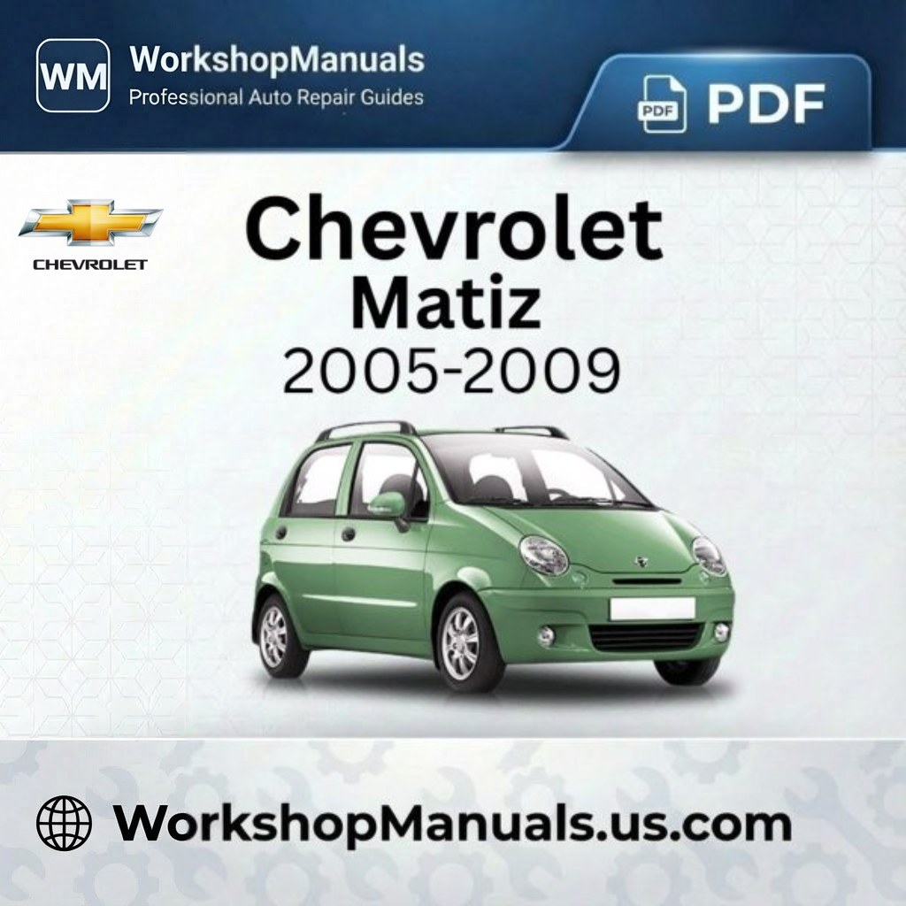 Chevrolet Matiz Workshop Repair Manual 2005-2009