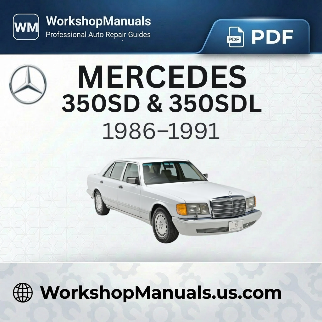 Mercedes-Benz 350SD & 350SDL Workshop Manual (1986-1991)