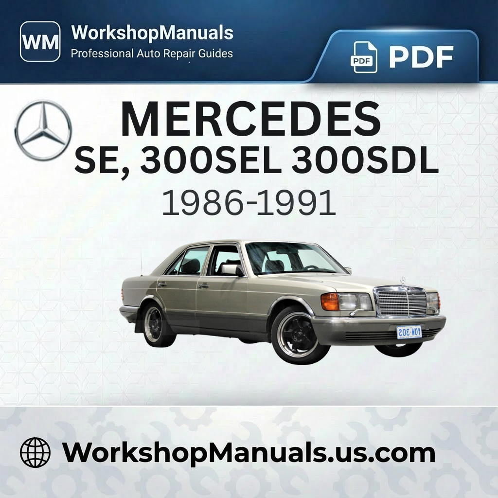 Mercedes 300SE 300SEL 300SDL 1986-1991 Workshop Repair Manual