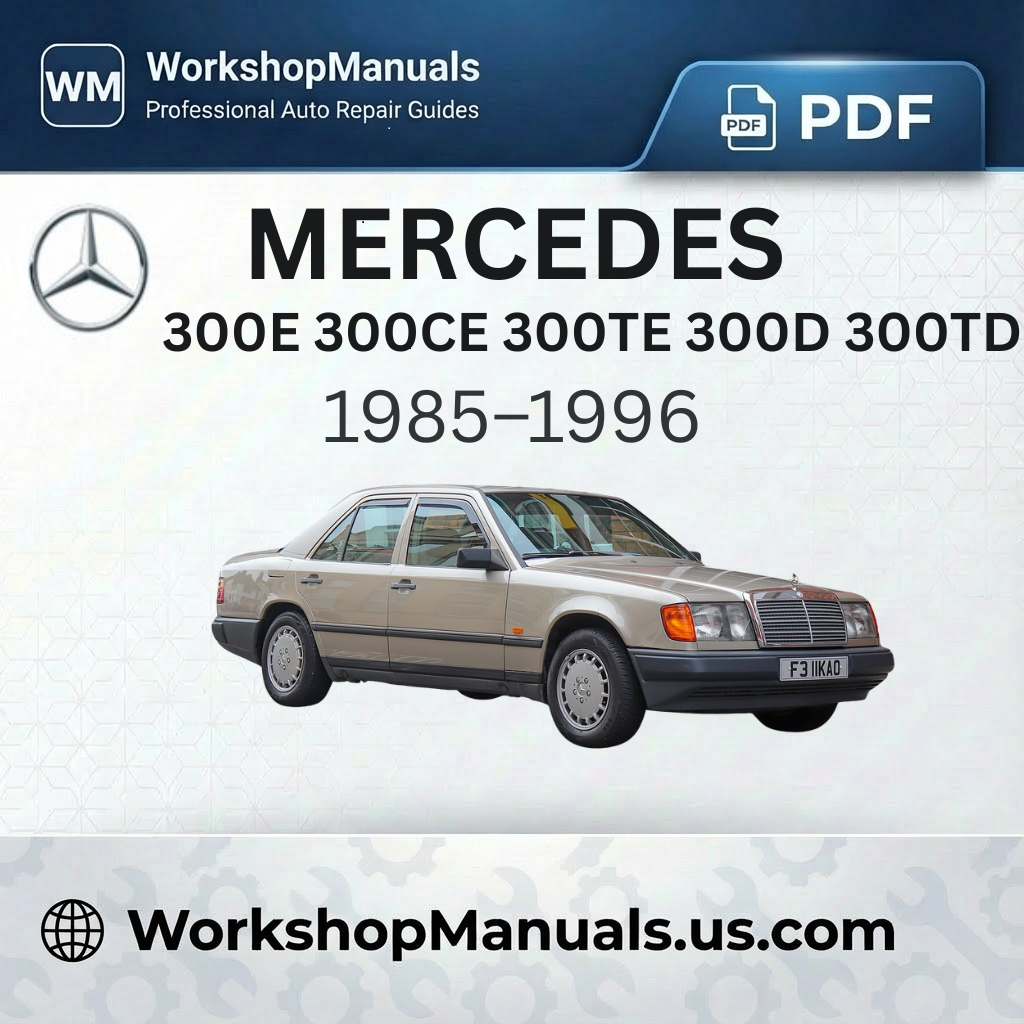 Mercedes 300E 300CE 300TE 300D 300TD Workshop Manual (1985-1996)
