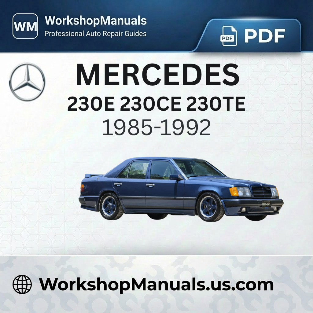 Mercedes 230E 230CE 230TE Workshop Service Repair Manual (1985-1992)
